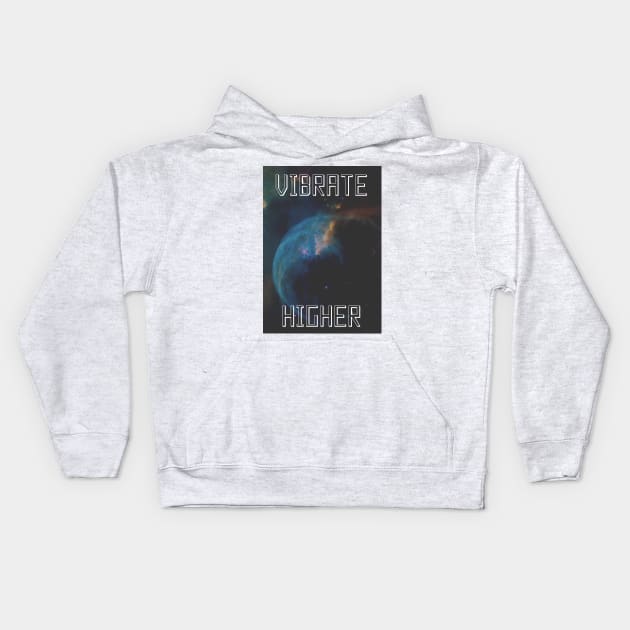 Vibrate Higher Kids Hoodie by Kira Savvy 